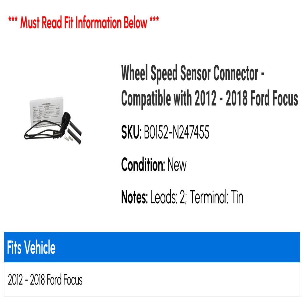 Wheel Speed Sensor Connector - Compatible with 2012 - 2018 Ford Focus 2013 2014 2015 2016 2017