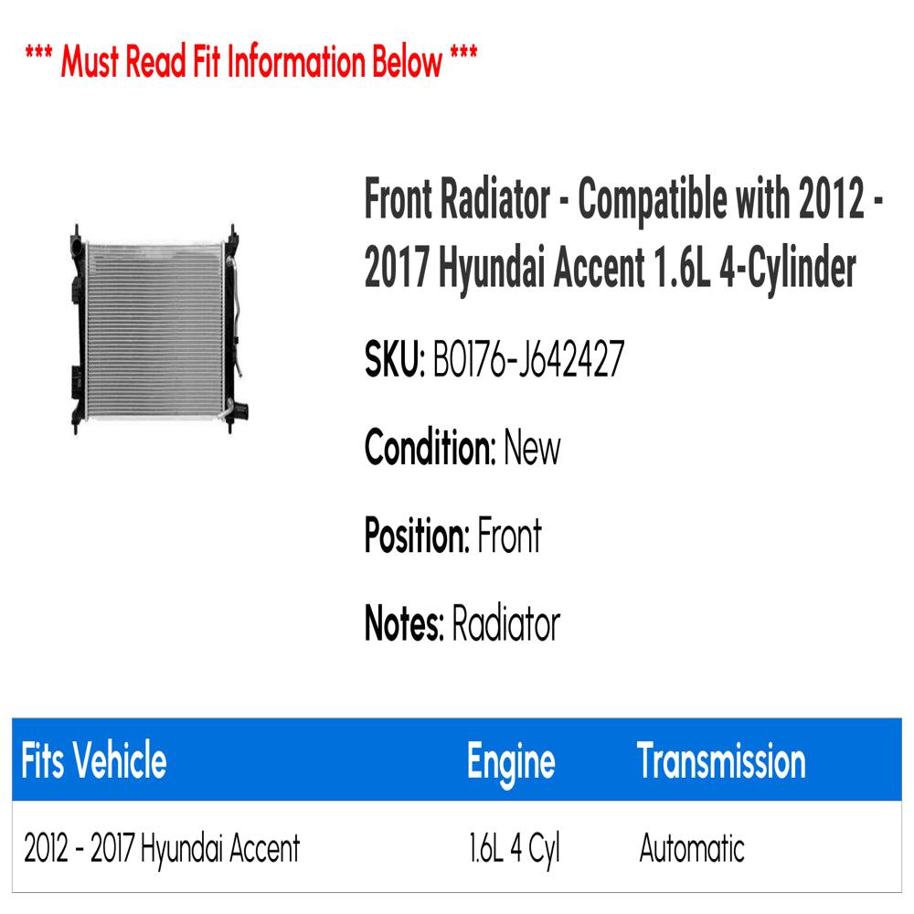 Front Radiator - Compatible with 2012 - 2017 Hyundai Accent 1.6L 4-Cylinder 2013 2014 2015 2016