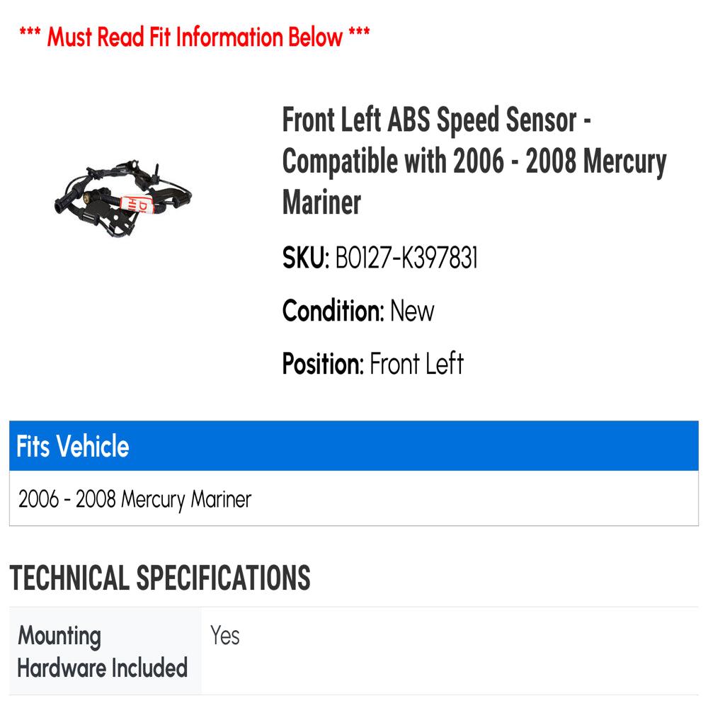 Front Left ABS Speed Sensor - Compatible with 2006 - 2008 Mercury Mariner 2007