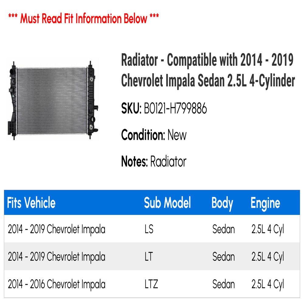 Radiator - Compatible with 2014 - 2019 Chevy Impala Sedan 2.5L 4-Cylinder 2015 2016 2017 2018
